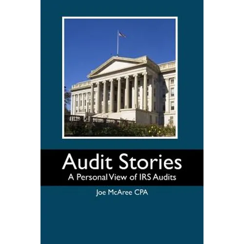 Audit Stories: A Personal View of IRS Audits