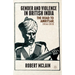 Gender and Violence in British India: The Road to Amritsar, 1914-1919