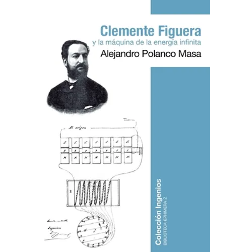 Clemente Figuera y la máquina de la energía infinita