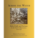 Across the Water: Debt, Faith and Fortune In the Cluett Cadby Letters 1850-1869