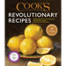 Cook's Illustrated Revolutionary Recipes: Groundbreaking Techniques. Compelling Voices. One-Of-A-Kind Recipes.