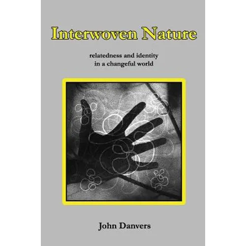 Interwoven Nature: relatedness and identity in a changeful world