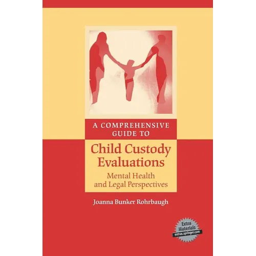 A Comprehensive Guide to Child Custody Evaluations: Mental Health and Legal Perspectives
