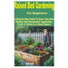 Raised Bed Gardening for Beginners: A Step by Step Guide to Grow Your Own Healthy and Sustainable Vegetables, Fruits & Herbs in a Small Space
