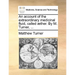 An Account of the Extraordinary Medicinal Fluid, Called Aether. by M. Turner, ...