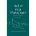 Ache is a Passport: Love Letters to Survivors of Spiritual Abuse