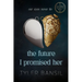 The Future I Promised Her