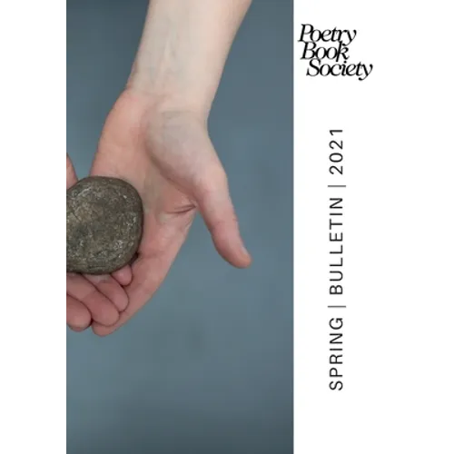 Poetry Book Society Spring 2021 Bulletin