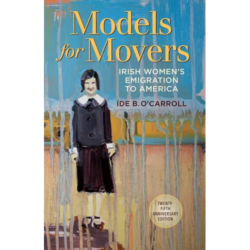 Models for Movers: Irish Women's Emigration to America