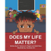 Does My Life Matter?