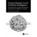 Toward Human-Level Artificial Intelligence: How Neuroscience Can Inform the Pursuit of Artificial General Intelligence or General AI