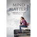 Mind Matters: Transforming Your Thoughts, Transforming Your Life