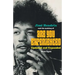 Jimi Hendrix and the Making of Are You Experienced: Updated and Expanded
