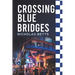 Crossing Blue Bridges