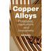 Copper Alloys: Processes, Applications and Developments