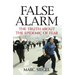 False Alarm: The Truth about the Epidemic of Fear