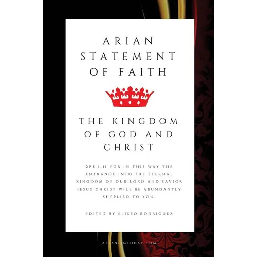 The Arian Statement of Faith: Arianism Today