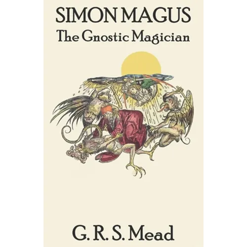 Simon Magus: The Gnostic Magician