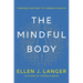 The Mindful Body: Thinking Our Way to Chronic Health
