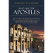 Who Are the Apostles: Who were the apostles, where did they come from, where did they go? Who were the Jewish apostles? What change did Jesu