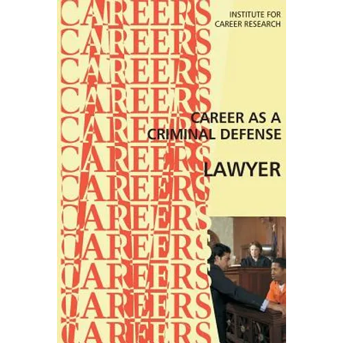 Career as a Criminal Defense Lawyer - Paperback