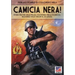 Camicia Nera!: Storia militare della Milizia Volontaria per la Sicurezza Nazionale dalle origini al 24 luglio