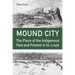 Mound City: The Place of the Indigenous Past and Present in St. Louis