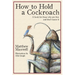 How To Hold a Cockroach: A book for those who are free and don't know it