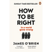 How to Be Right: . . . in a World Gone Wrong