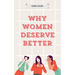 Why Women Deserve Better