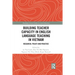 Building Teacher Capacity in English Language Teaching in Vietnam: Research, Policy and Practice