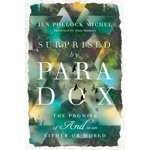 Surprised by Paradox: The Promise of and in an Either-Or World
