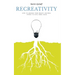 Recreativity: How to awaken your brain's natural powers to have more ideas: How to awaken your brain's natural powers to have more ideas