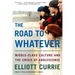 The Road to Whatever: Middle-Class Culture and the Crisis of Adolescence