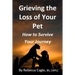 Grieving the Loss of Your Pet: How to Survive Your Journey