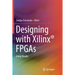Designing with Xilinx(r) FPGAs: Using Vivado