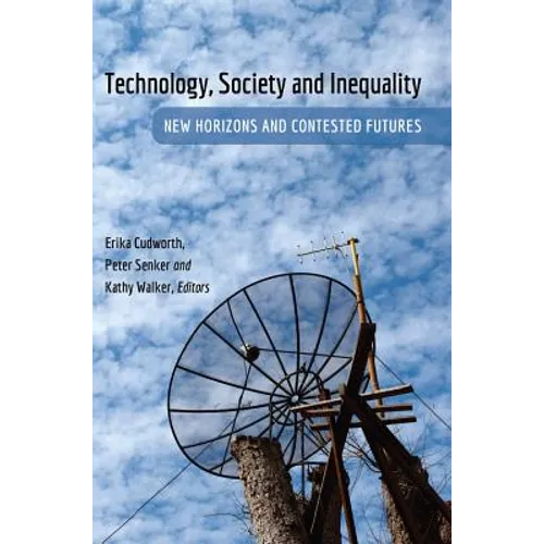 Technology, Society and Inequality: New Horizons and Contested Futures