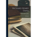 Richard Henry Dana; a Biography