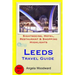 Leeds Travel Guide: Sightseeing, Hotel, Restaurant & Shopping Highlights