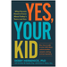 Yes, Your Kid: What Parents Need to Know about Today's Teens and Sex