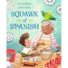 Squawk of Spanish