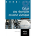 Le calcul des réservoirs en zone sismique: Guide d'application.