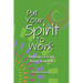 Put Your Spirit to Work: Making a Living Being Yourself