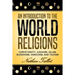 An Introduction to the World Religions: Christianity, Judaism, Islam, Buddhism, Hinduism, and Taoism