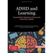 ADHD and Learning: Successfully Mastering School and University Studies: Practical Strategies for Concentrated Learning, Supporting ADHD Students, and