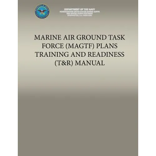 Marine Air Ground Task Force (MAGTF) Plans Training and Readiness (T&R) Manual