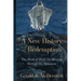 A New History of Redemption: The Work of Jesus the Messiah Through the Millennia