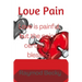 Love pain: Love is painful, but the pain is certainly a blessing