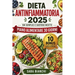 Dieta Antinfiammatoria 2025: 100 Semplici e Gustose Ricette