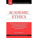 Academic Ethics: Problems and Materials on Professional Conduct and Shared Governance